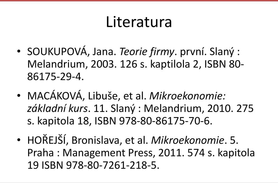 Slaný : Melandrium, 2010. 275 s. kapitola 18, ISBN 978-80-86175-70-6.