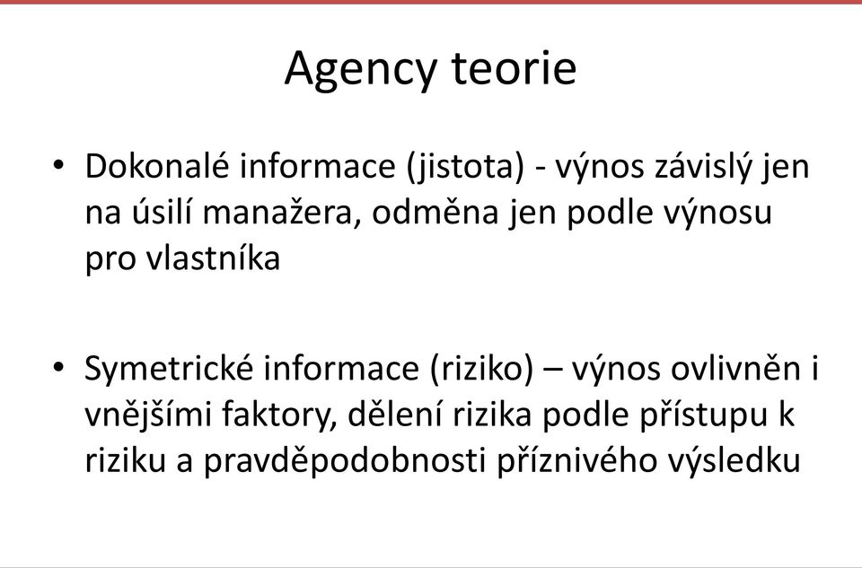 informace (riziko) výnos ovlivněn i vnějšími faktory, dělení