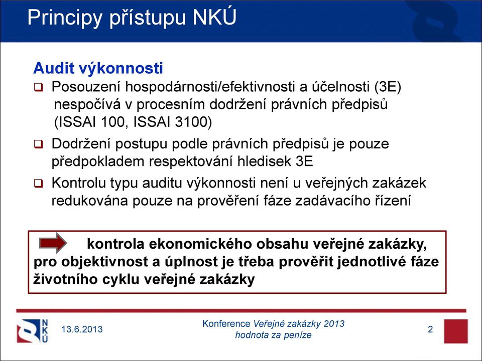 hledisek 3E Kontrolu typu auditu výkonnosti není u veřejných zakázek redukována pouze na prověření fáze zadávacího řízení