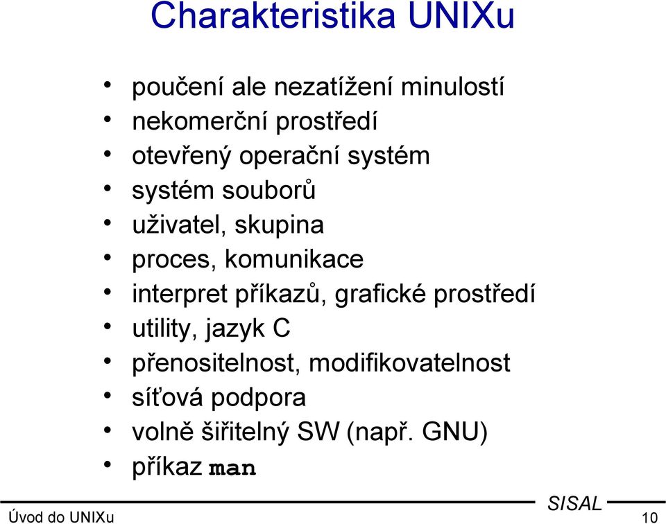 interpret příkazů, grafické prostředí utility, jazyk C přenositelnost,