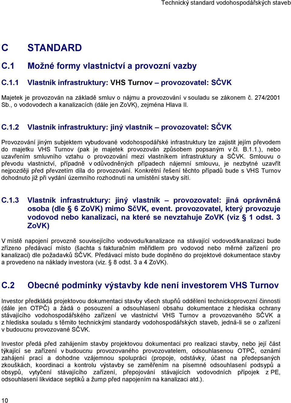 Sb., o vodovodech a kanalizacích (dále jen ZoVK), zejména Hlava II. C.1.