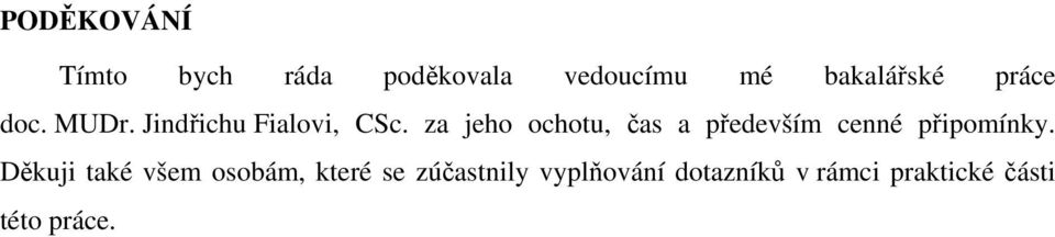 za jeho ochotu, čas a především cenné připomínky.