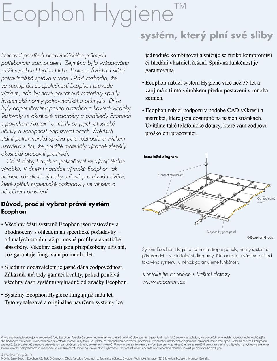 průmyslu. Dříve byly doporučovány pouze dlaždice a kovové výrobky.