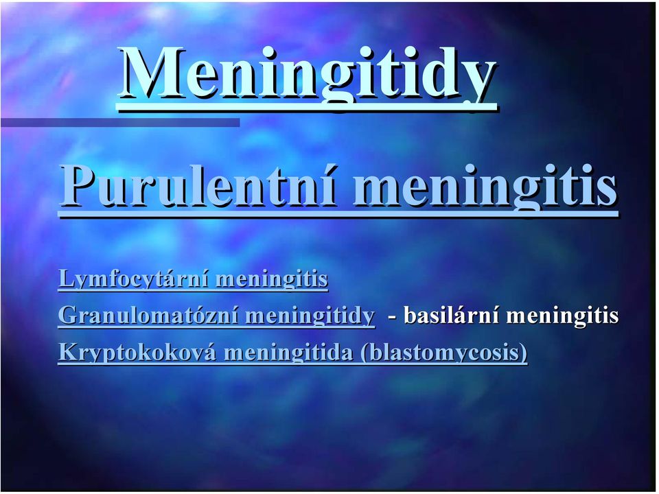 zní meningitidy - basilárn rní meningitis