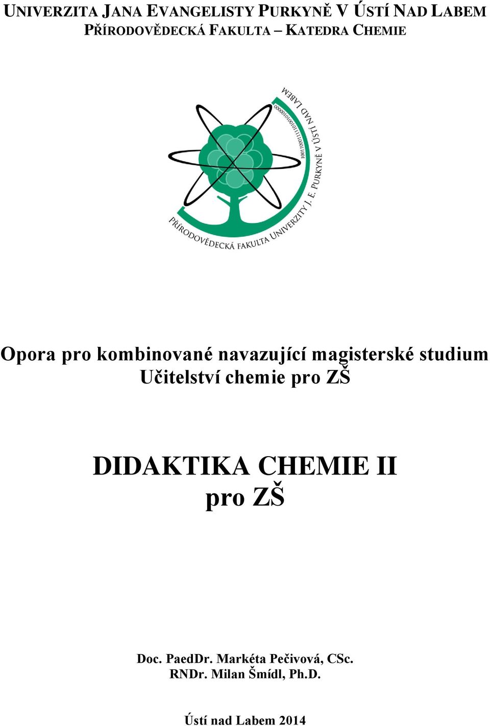 studium Učitelství chemie pro ZŠ DIDAKTIKA CHEMIE II pro ZŠ Doc.