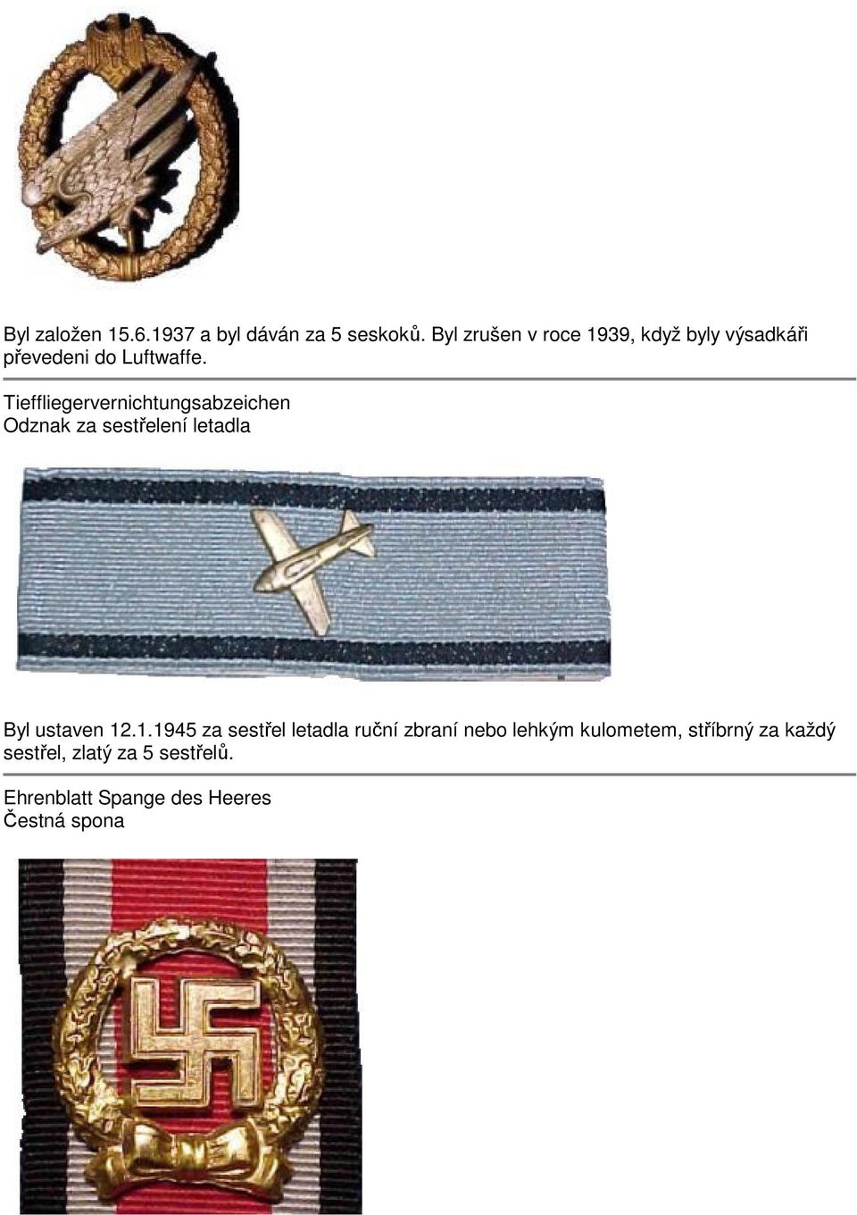 Tieffliegervernichtungsabzeichen Odznak za sestřelení letadla Byl ustaven 12