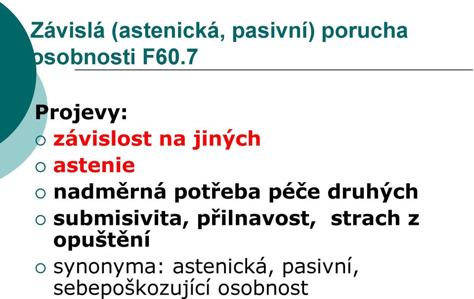 potřeba péče druhých submisivita, přilnavost, strach z