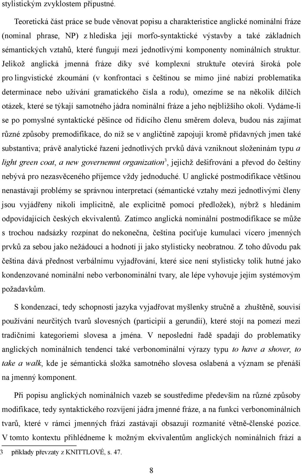 fungují mezi jednotlivými komponenty nominálních struktur.