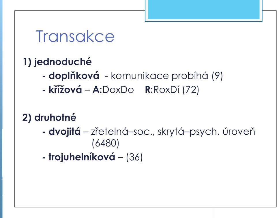 R:RoxDí (72) 2) druhotné - dvojitá zřetelná