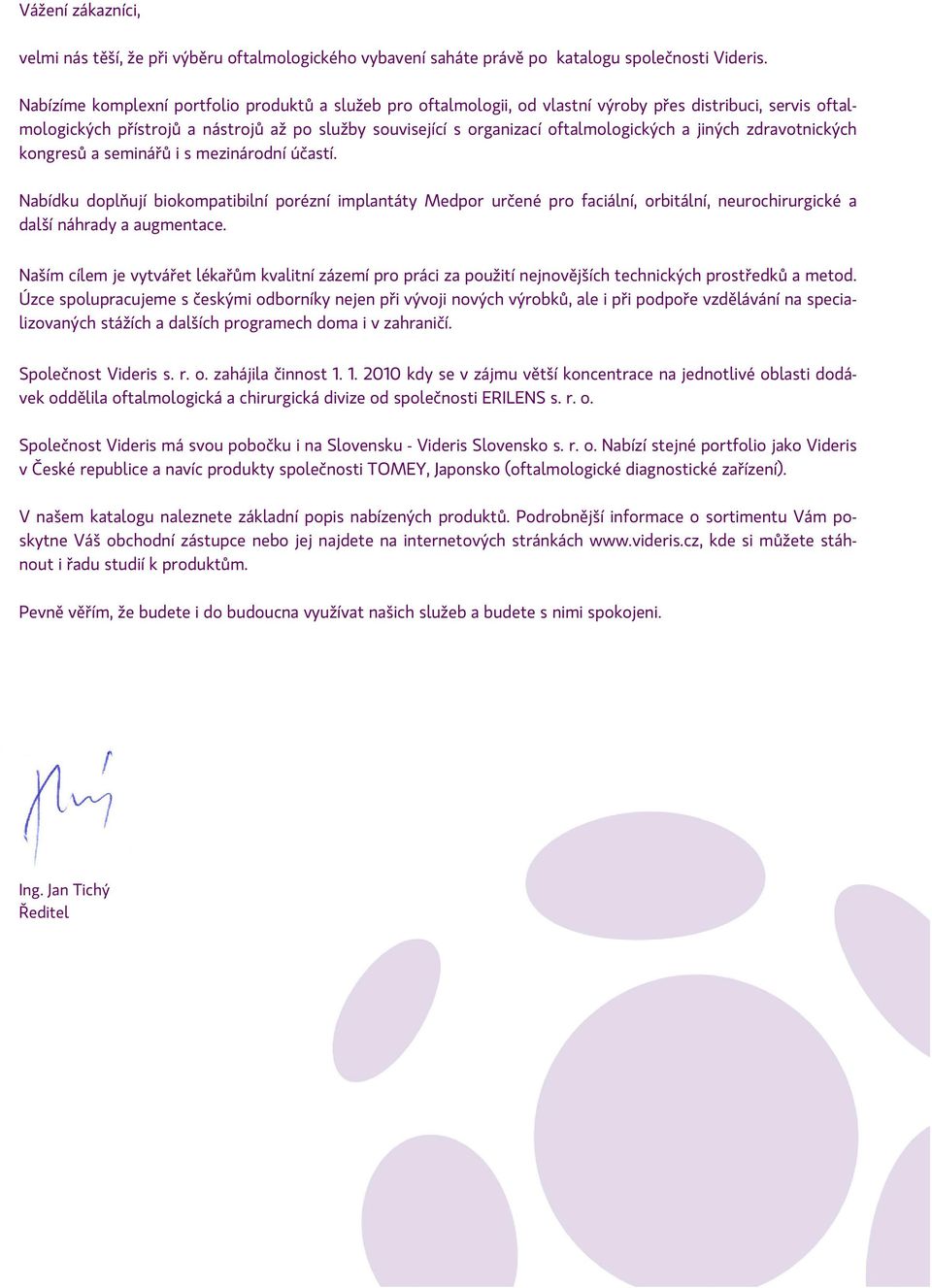 a jiných zdravotnických kongresů a seminářů i s mezinárodní účastí.