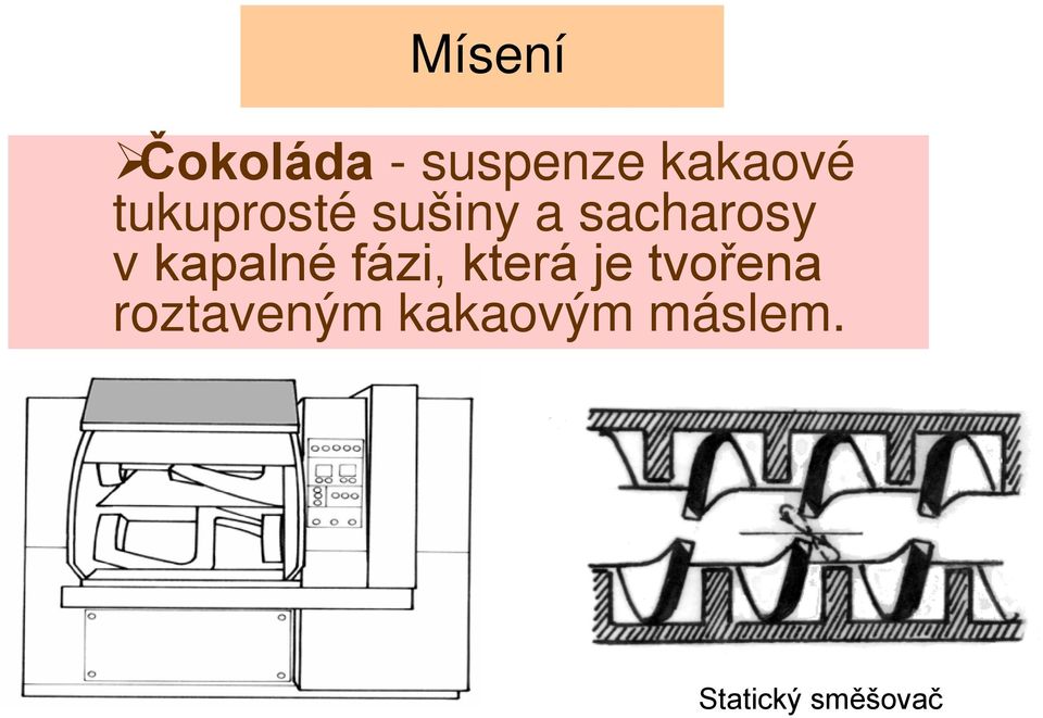 kapalné fázi, která je tvořena