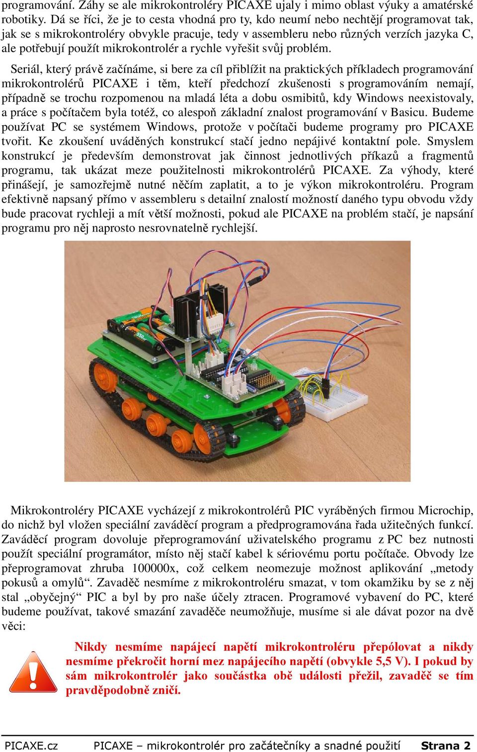 mikrokontrolér a rychle vyřešit svůj problém.