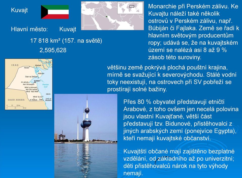 většinu země pokrývá plochá pouštní krajina, mírně se svažující k severovýchodu. Stálé vodní toky neexistují, na ostrovech při SV pobřeží se prostírají solné bažiny.