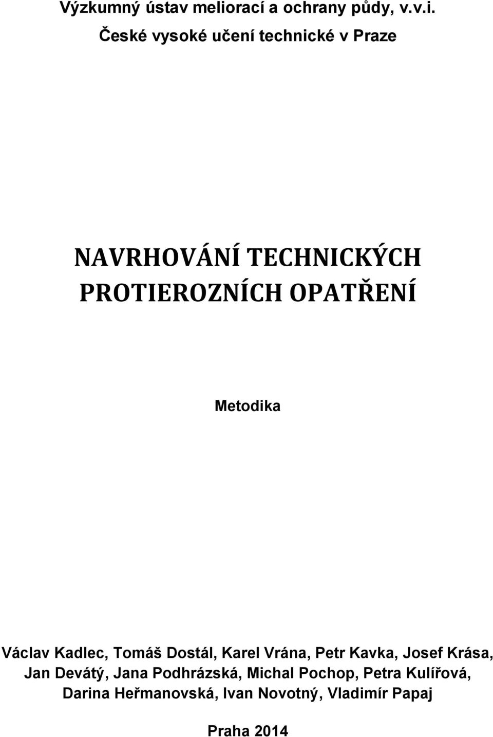 České vysoké učení technické v Praze NAVRHOVÁNÍ TECHNICKÝCH PROTIEROZNÍCH