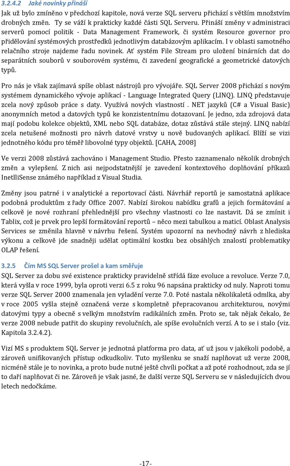 I v oblasti samotného relačního stroje najdeme řadu novinek.