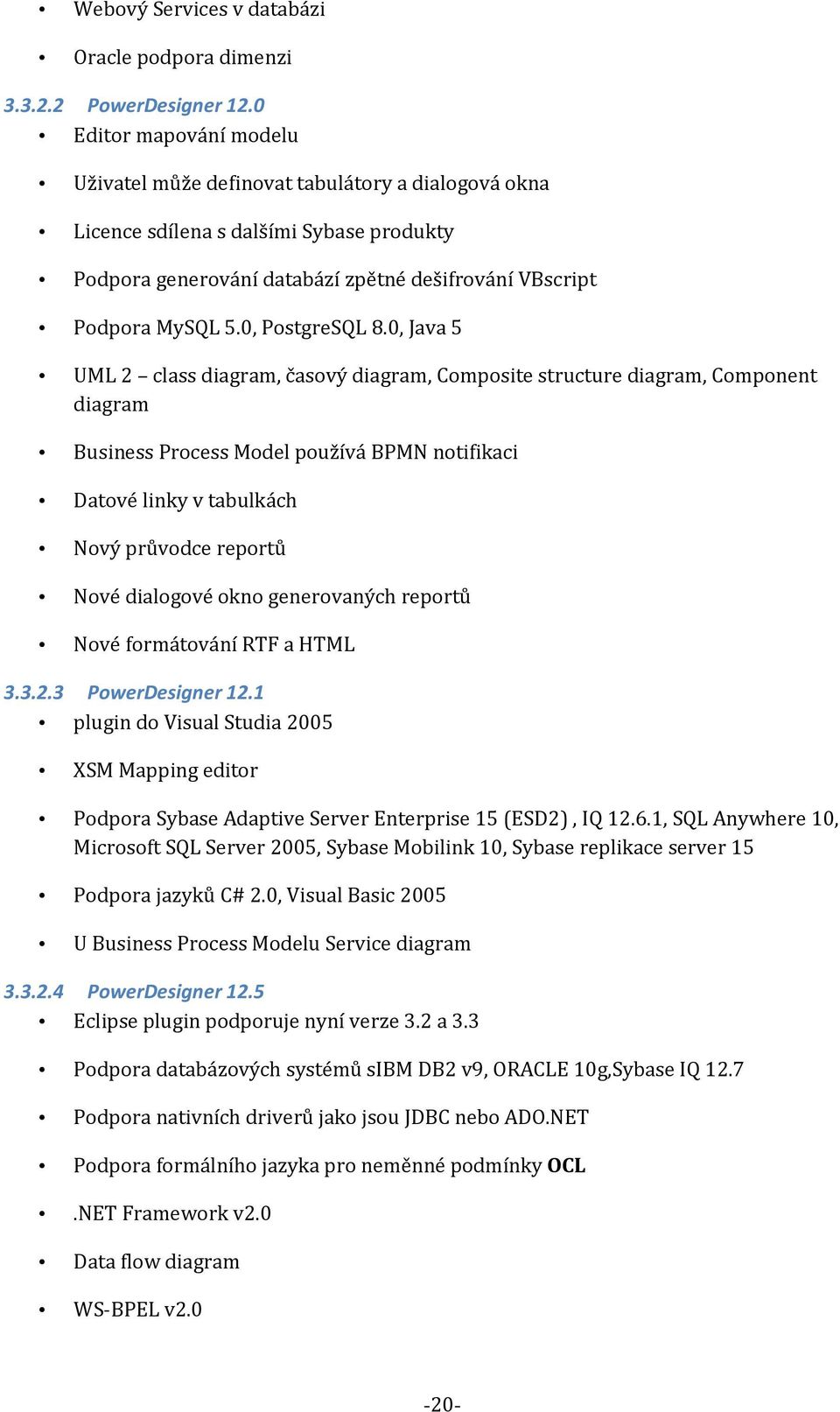 0, PostgreSQL 8.