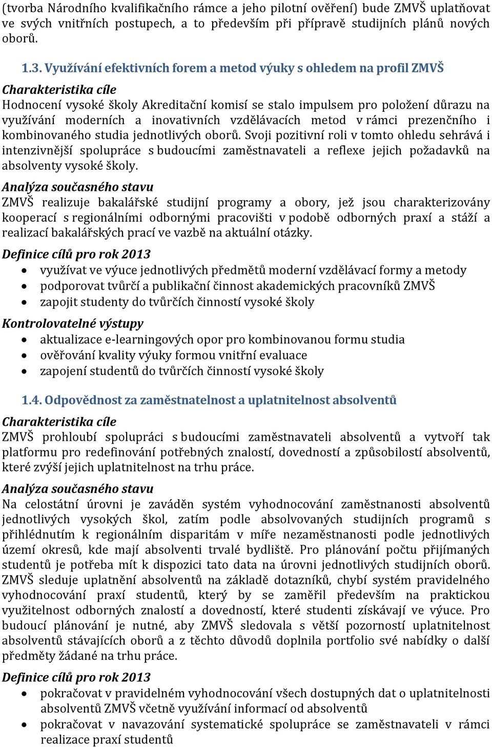 metod v rámci prezenčního i kombinovaného studia jednotlivých oborů.