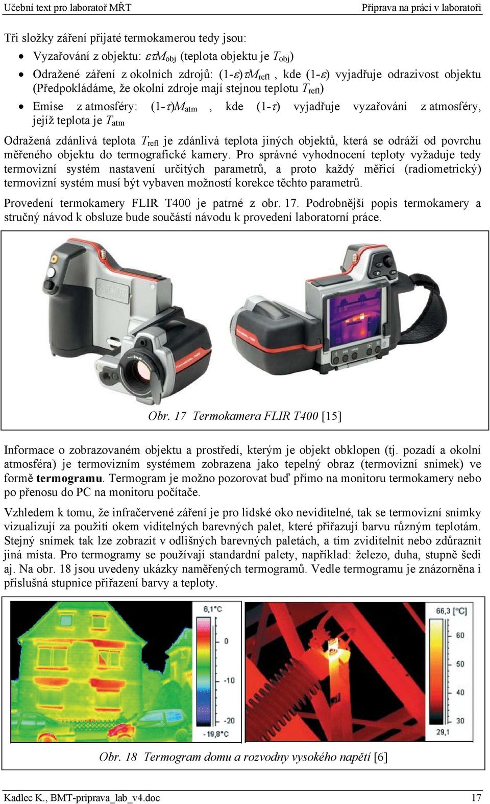 zdánlivá teplota jiných objektů, která se odráží od povrchu měřeného objektu do termografické kamery.