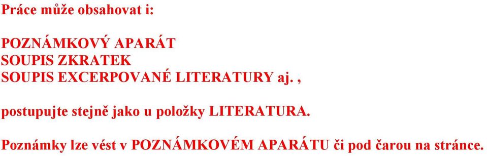 , postupujte stejně jako u položky LITERATURA.