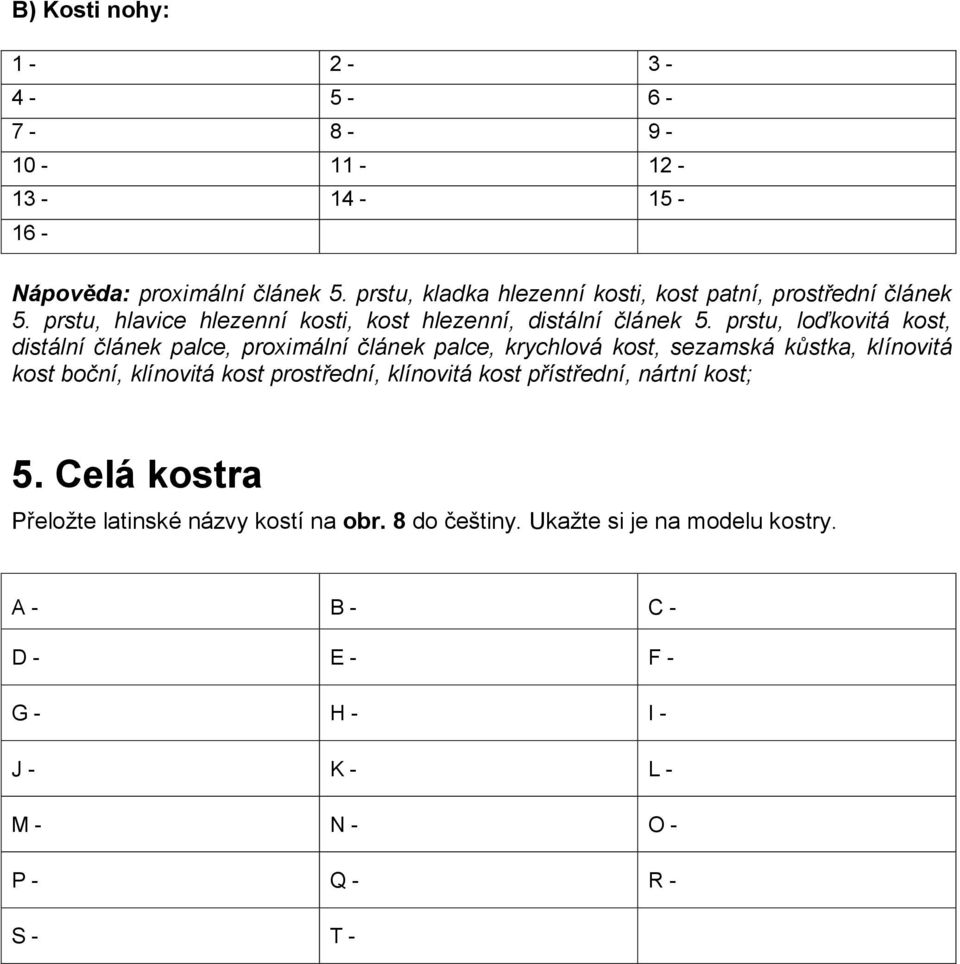 prstu, loďkovitá kost, distální článek palce, proximální článek palce, krychlová kost, sezamská kůstka, klínovitá kost boční, klínovitá kost