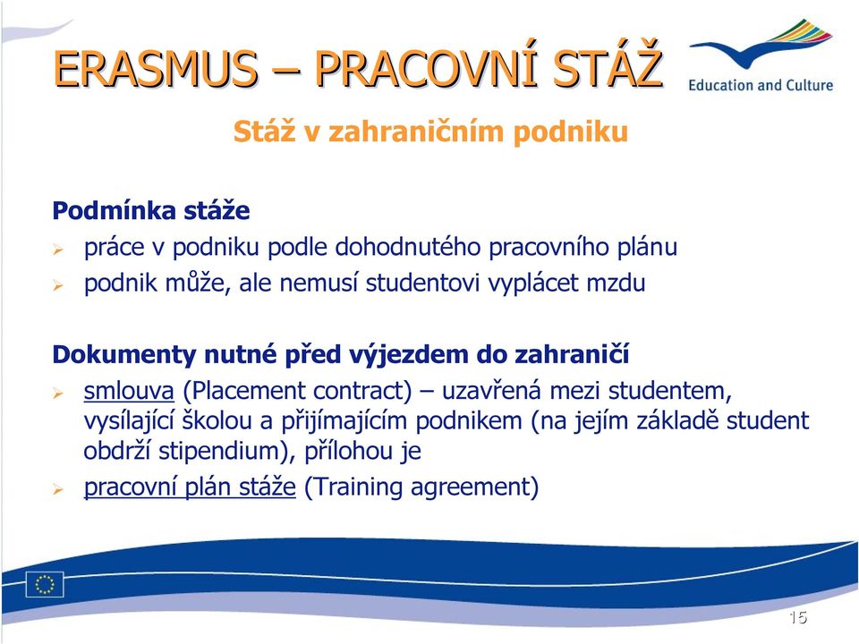 zahraničí smlouva (Placement contract) uzavřená mezi studentem, vysílající školou a přijímajícím