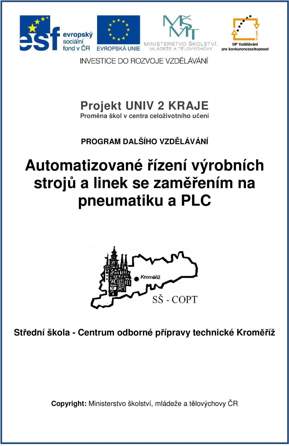 zaměřením na pneumatiku a PLC Střední škola - Centrum odborné přípravy