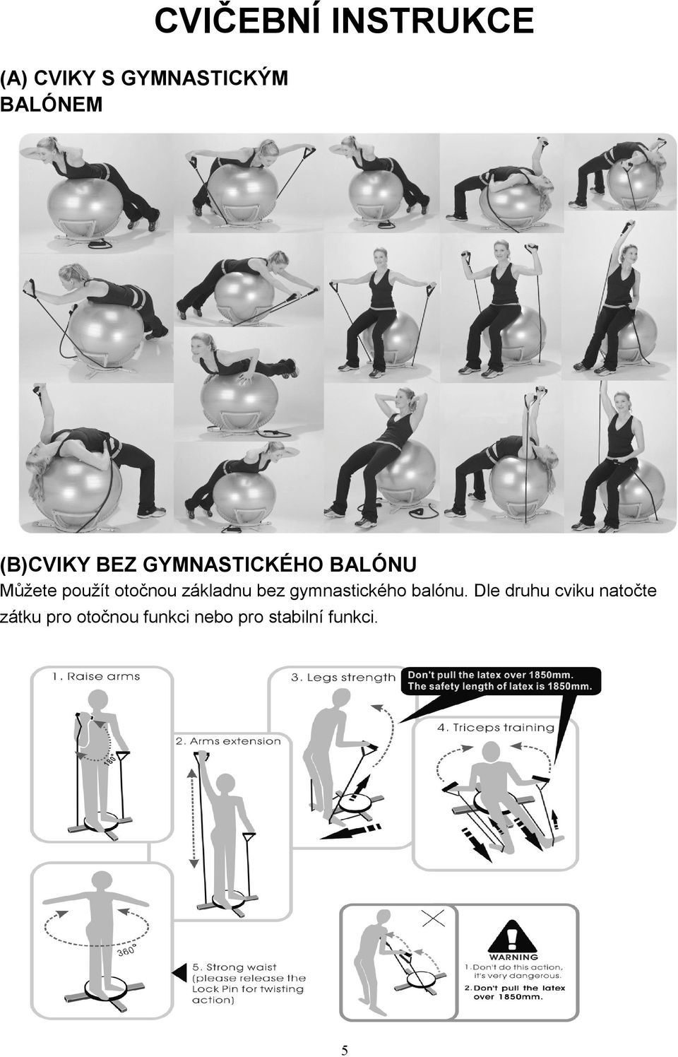 otočnou základnu bez gymnastického balónu.