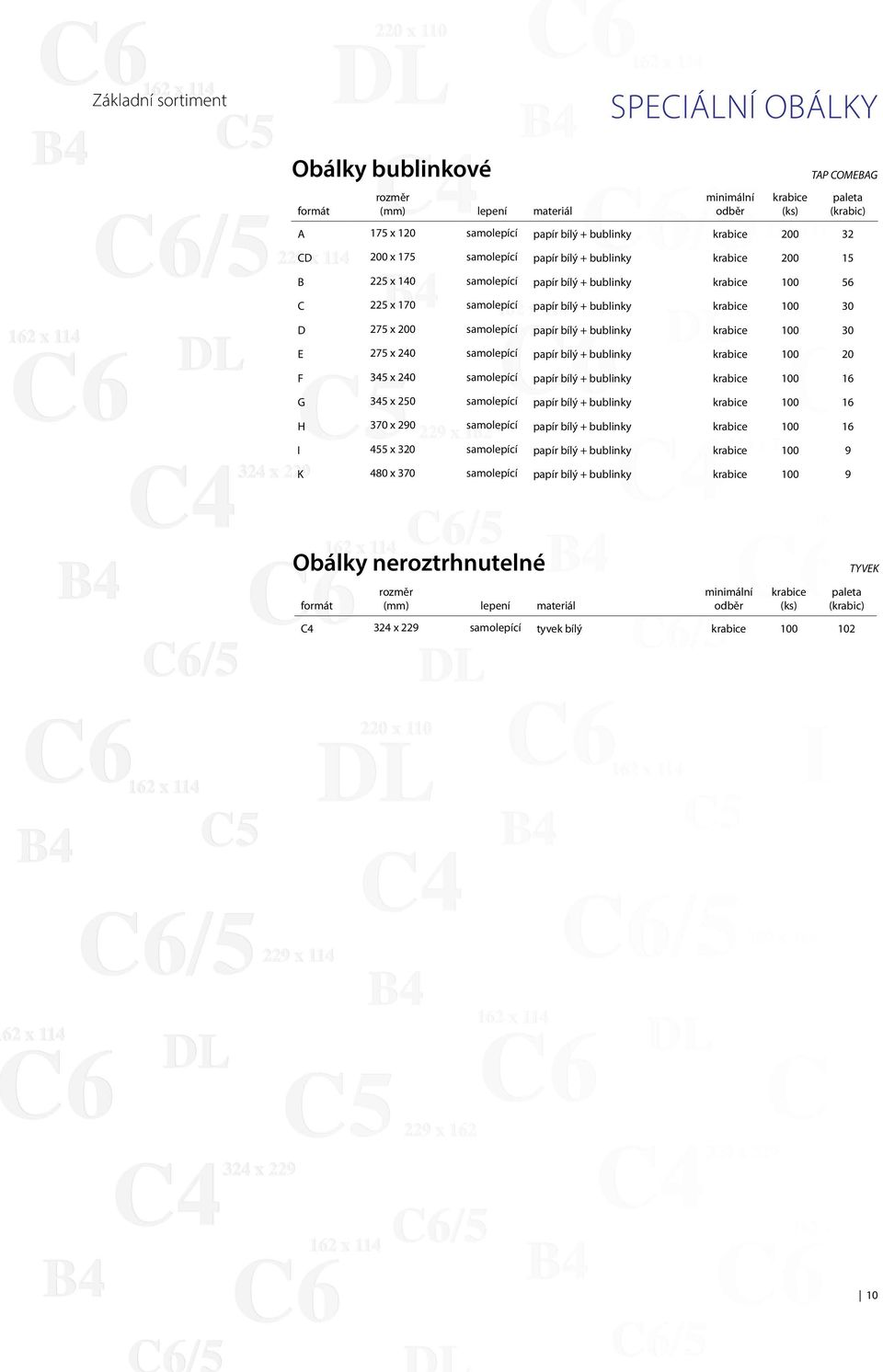 bublinky 100 20 F 345 x 240 samolepící bílý + bublinky 100 16 G 345 x 250 samolepící bílý + bublinky 100 16 H 370 x 290 samolepící bílý + bublinky 100 16 I