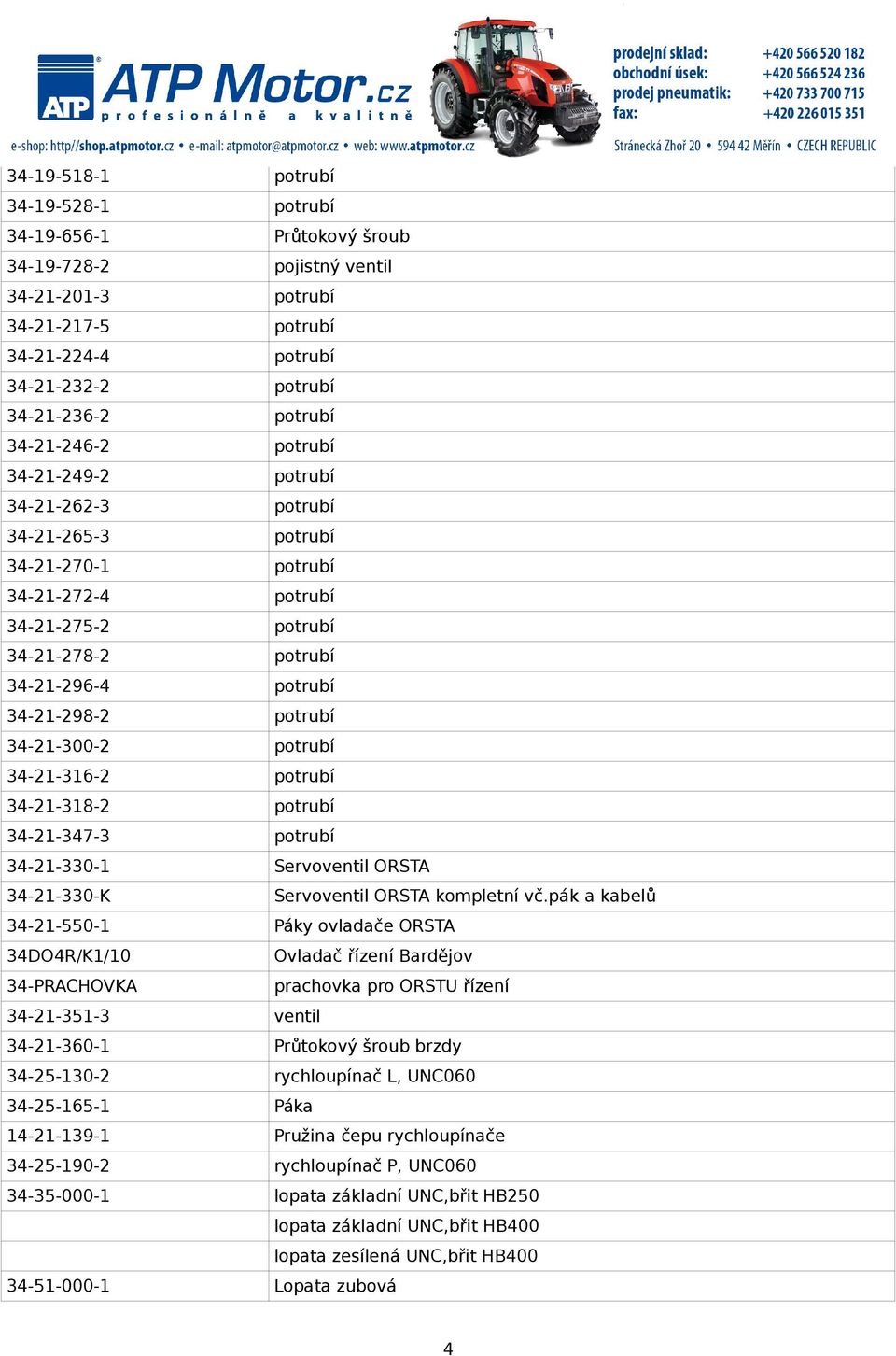 34-21-300-2 potrubí 34-21-316-2 potrubí 34-21-318-2 potrubí 34-21-347-3 potrubí 34-21-330-1 Servoventil ORSTA 34-21-330-K Servoventil ORSTA kompletní vč.