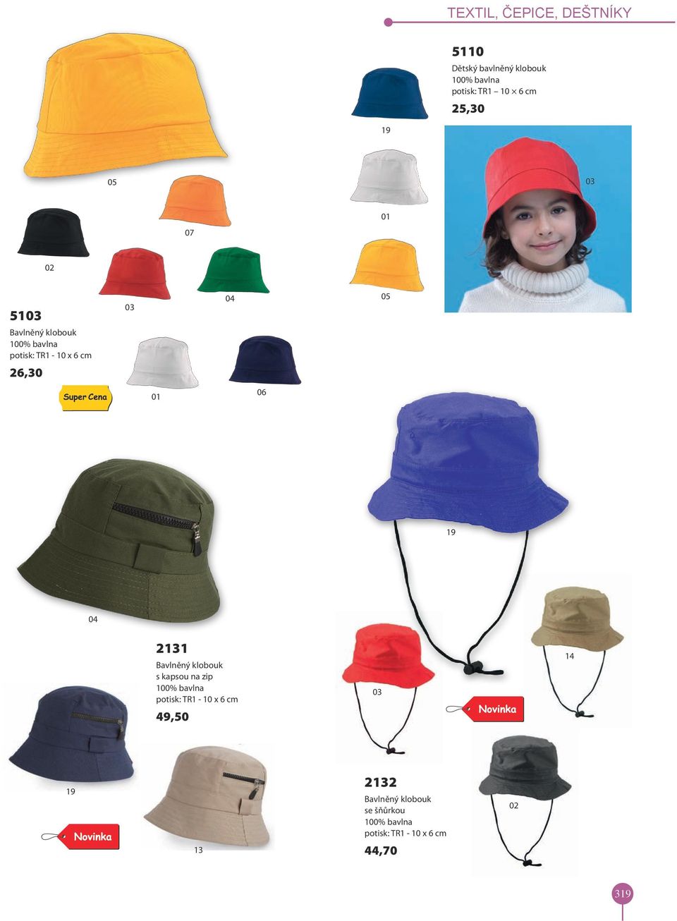 klobouk s kapsou na zip 100% bavlna potisk: TR1-10 x 6 cm 49,50 14 13