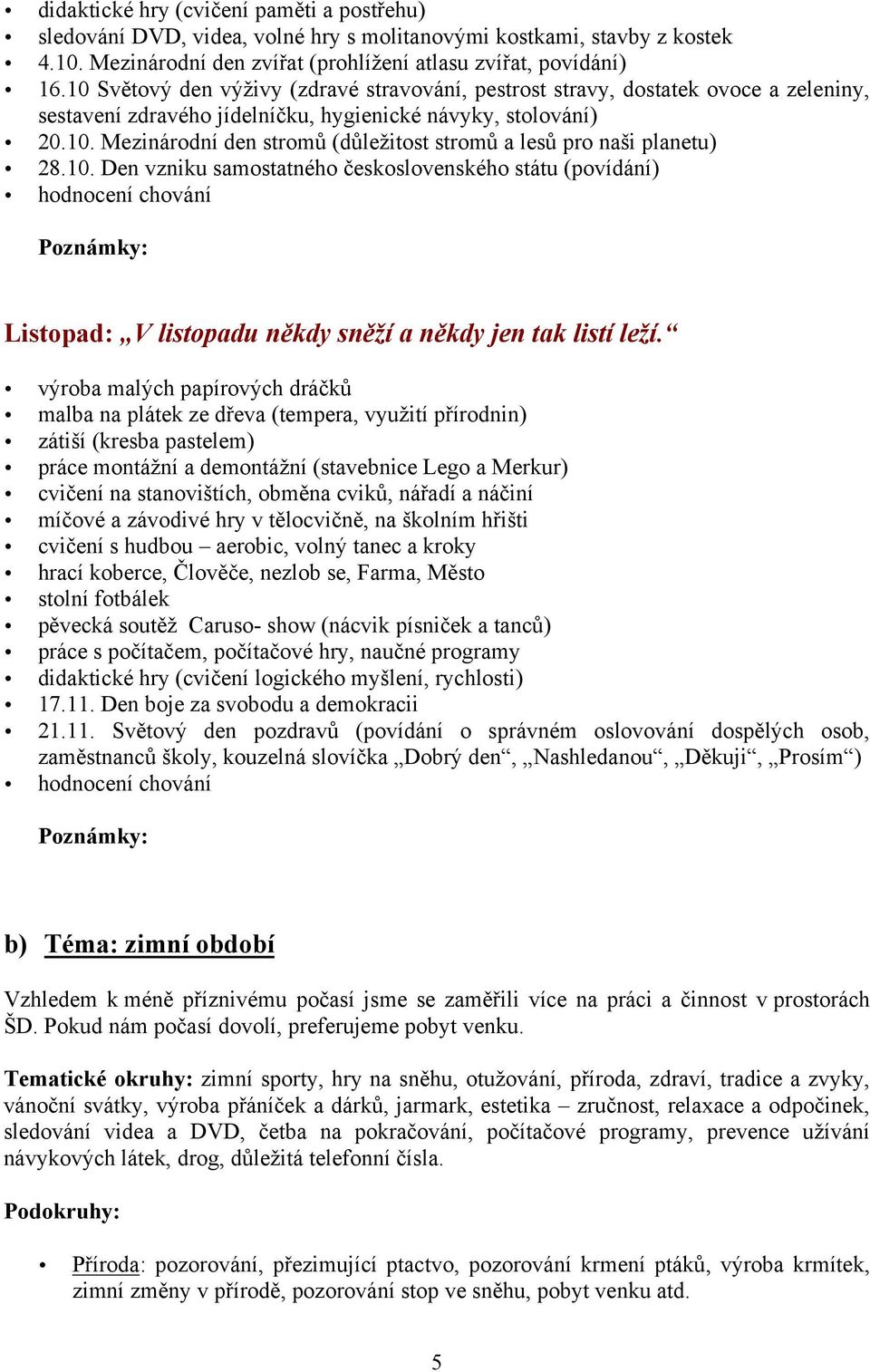 10. Den vzniku samostatného československého státu (povídání) Listopad: V listopadu někdy sněží a někdy jen tak listí leží.