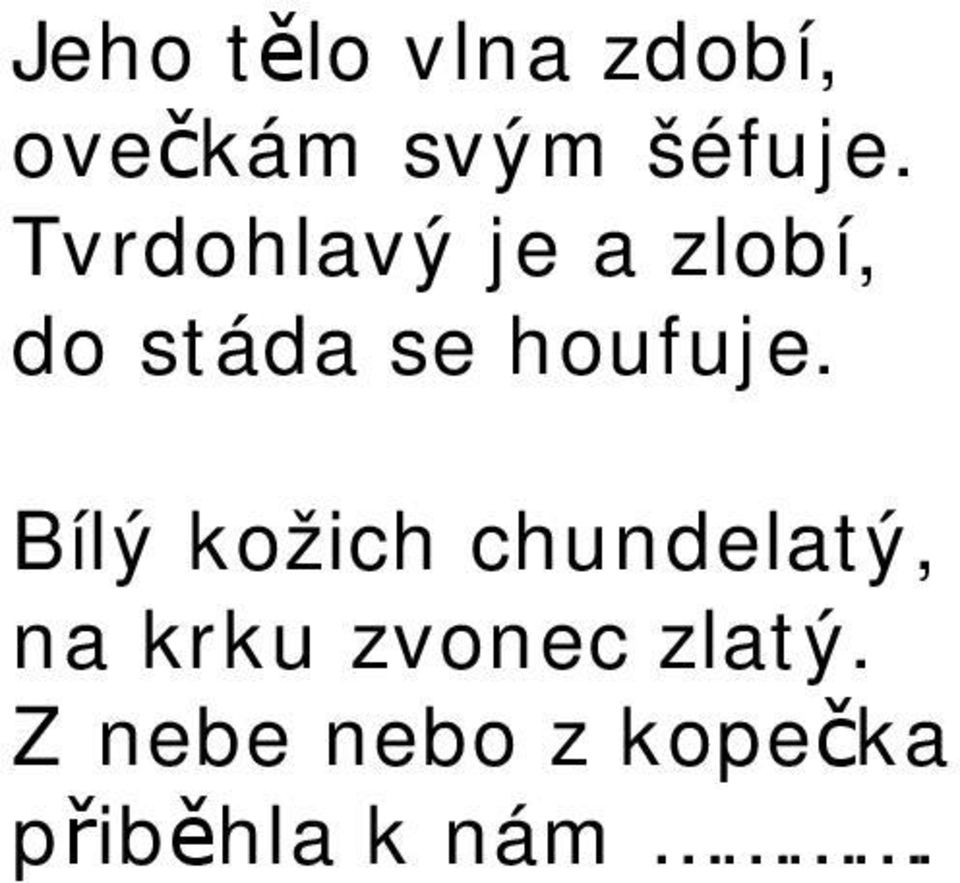 Bílý kožich chundelatý, na krku zvonec