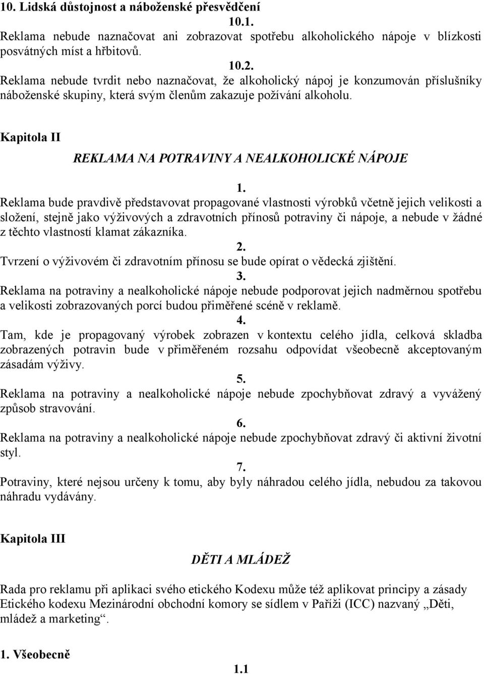 Kapitola II REKLAMA NA POTRAVINY A NEALKOHOLICKÉ NÁPOJE 1.
