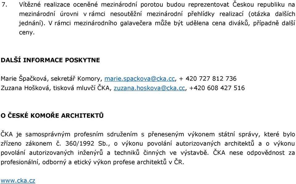cc, + 420 727 812 736 Zuzana Hošková, tisková mluvčí ČKA, zuzana.hoskova@cka.