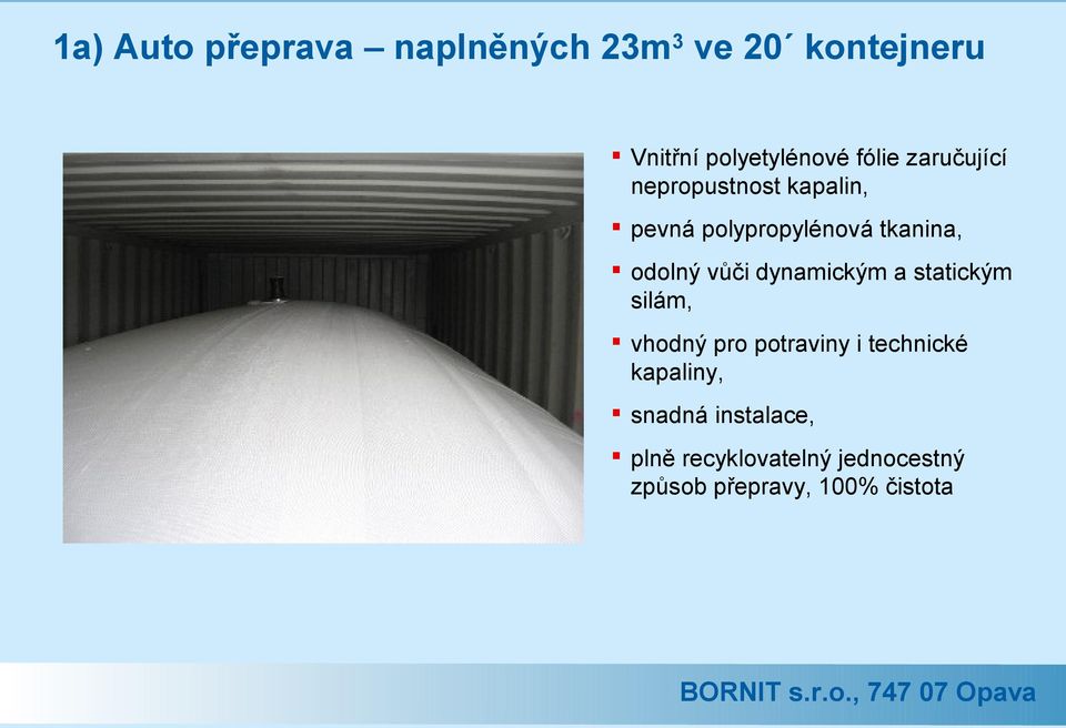 vůči dynamickým a statickým silám, vhodný pro potraviny i technické kapaliny,