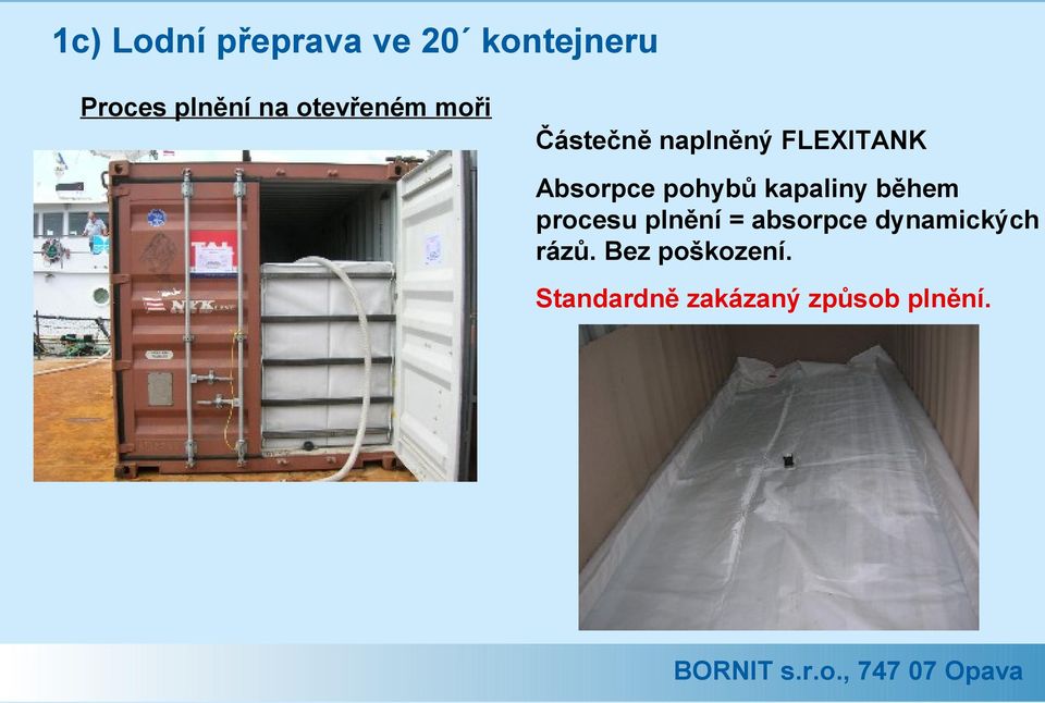 pohybů kapaliny během procesu plnění = absorpce