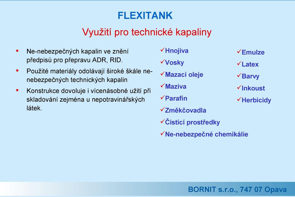 i vícenásobné užití při skladování zejména u nepotravinářských látek.