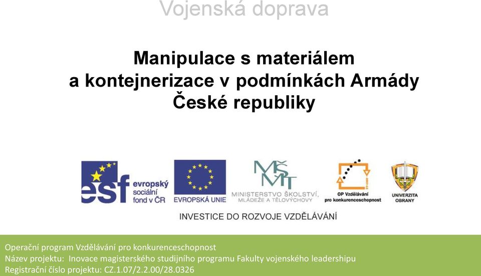 konkurenceschopnost Název projektu: Inovace magisterského studijního