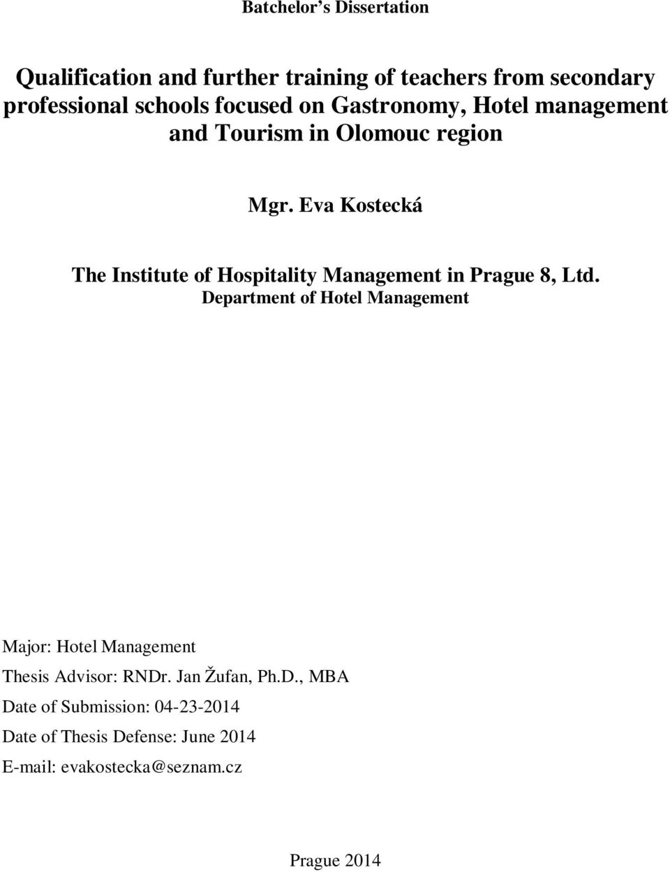 Eva Kostecká The Institute of Hospitality Management in Prague 8, Ltd.