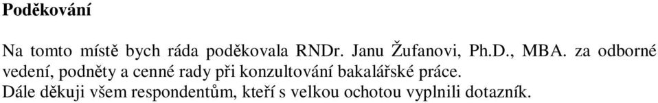 za odborné vedení, podn ty a cenné rady p i konzultování