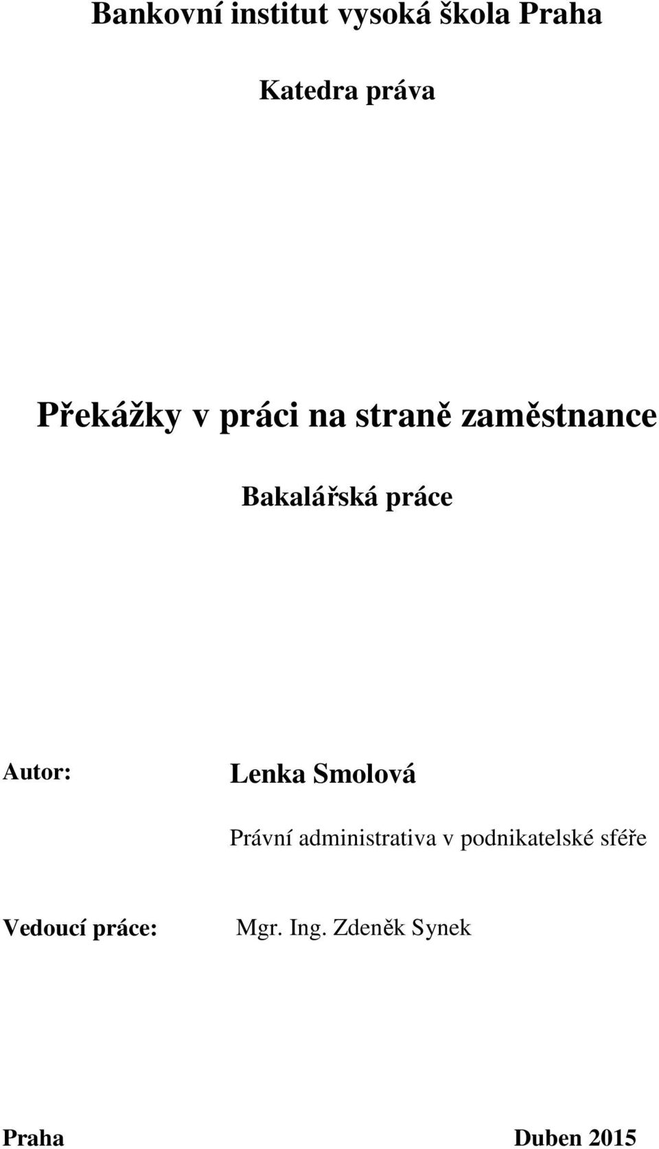 Autor: Lenka Smolová Právní administrativa v