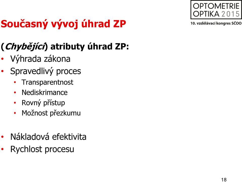 Transparentnost Nediskrimance Rovný přístup