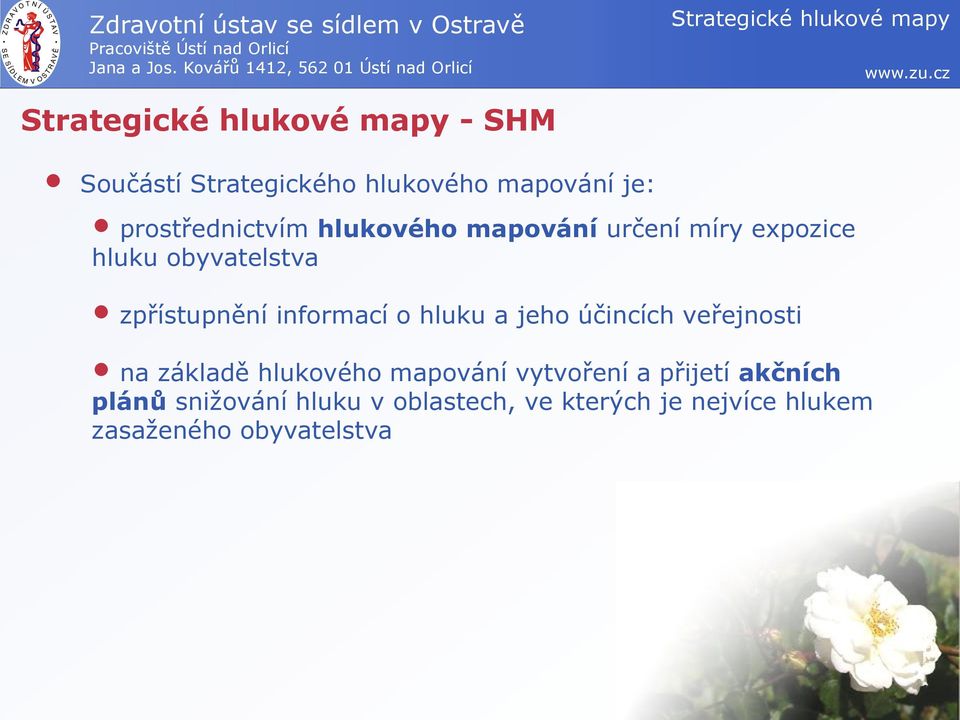 jeho účincích veřejnosti na základě hlukového mapování vytvoření a přijetí akčních