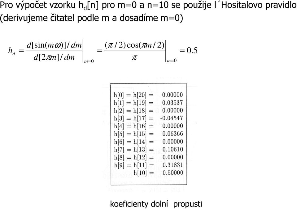 dosadíme m=0) h d = d[sin( mω)]/ dm d[2πm]/ dm ( π /