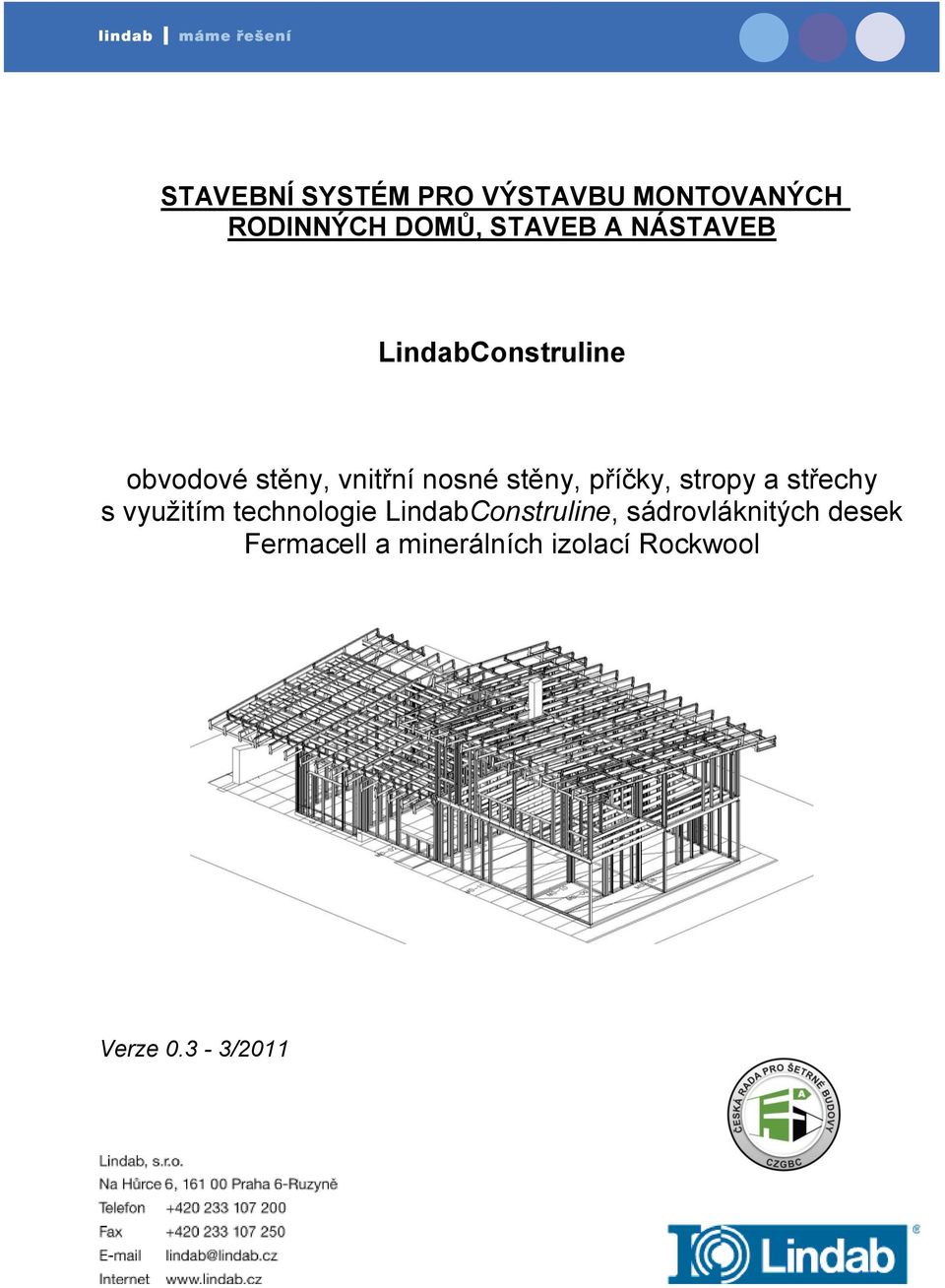 příčky, stropy a střechy s využitím technologie LindabConstruline,