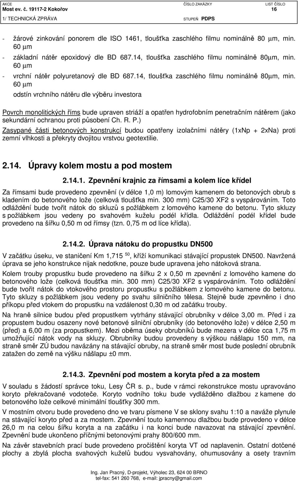 60 µm - vrchní nátěr polyuretanový dle BD 687.