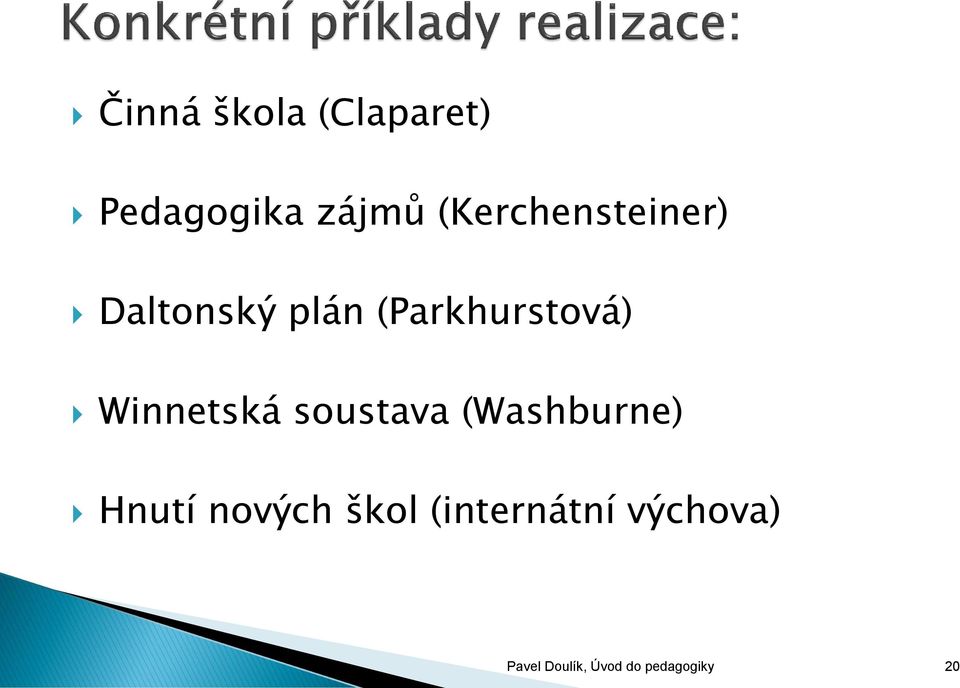 Winnetská soustava (Washburne) Hnutí nových