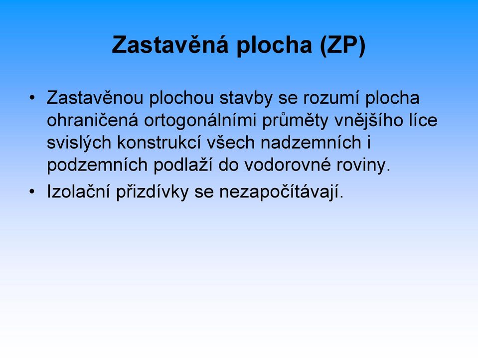 líce svislých konstrukcí všech nadzemních i podzemních