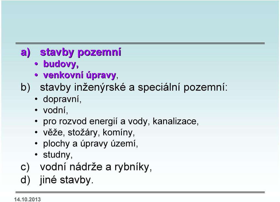 energií a vody, kanalizace, věže, stožáry, komíny, plochy a