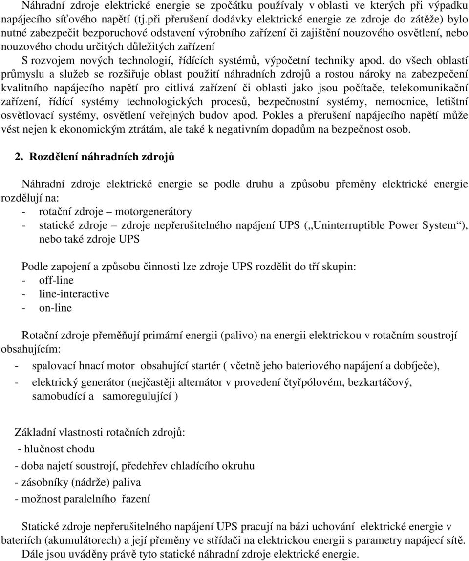 zařízení S rozvojem nových technologií, řídících systémů, výpočetní techniky apod.